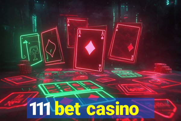 111 bet casino